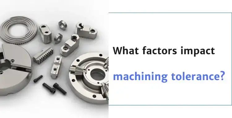 Factors Impact Machining Tolerance